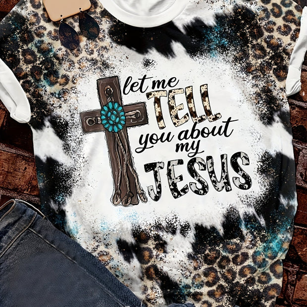 Let Me Tell You About My Jesus Letter & Cross Print T-shirt, Casual Vintage Leopard Short Sleeve T-shirt, Women's Clothing - Luxe Ladies Moda